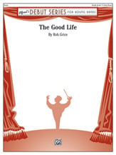 The Good Life Concert Band sheet music cover Thumbnail